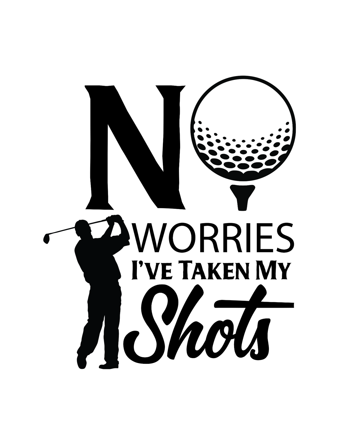 No Worries I've Taken My Shots