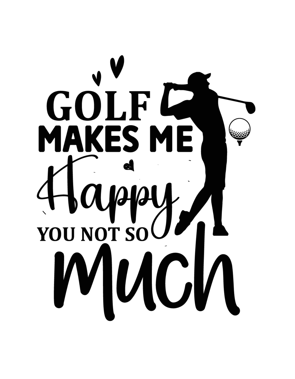 Golf Makes Me Happy