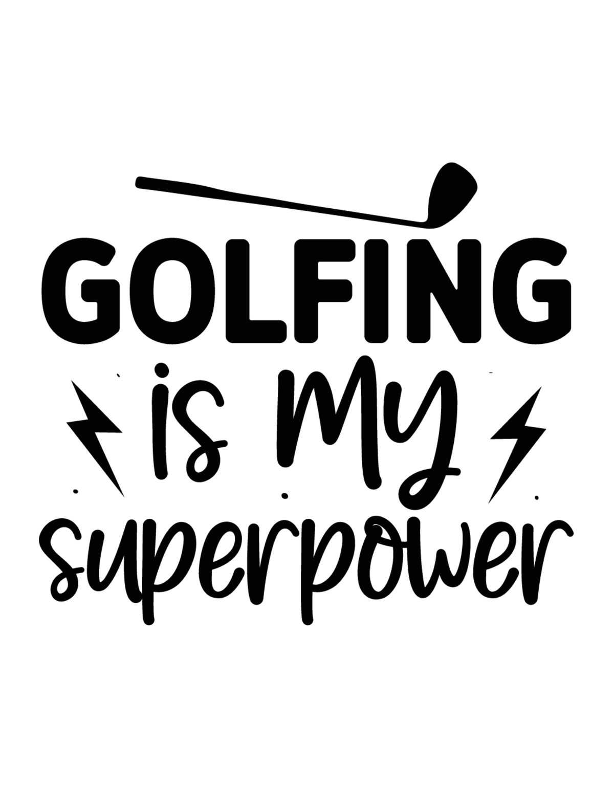 Golfing Is my Superpower