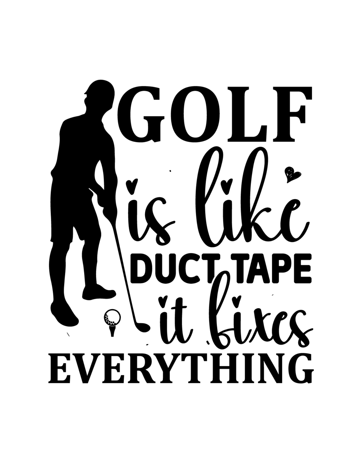 Golf Is Like Ducttape