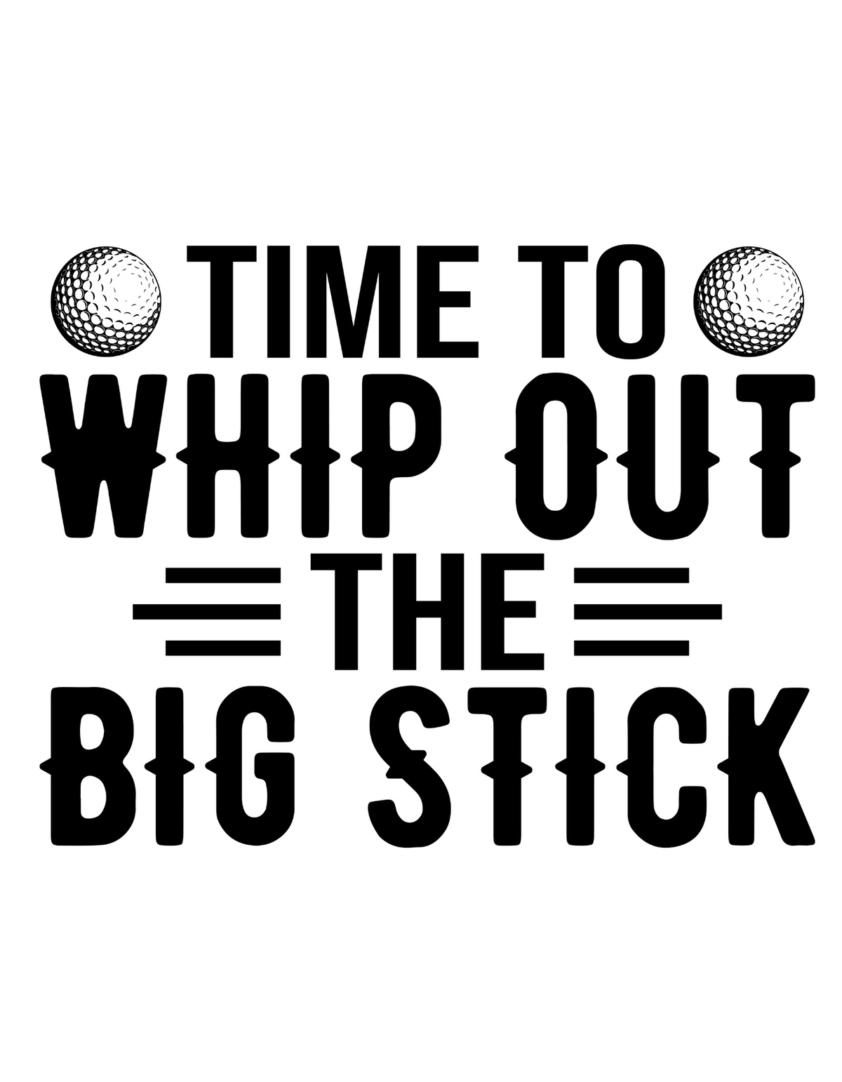 Time To Whip Out The Big Stick