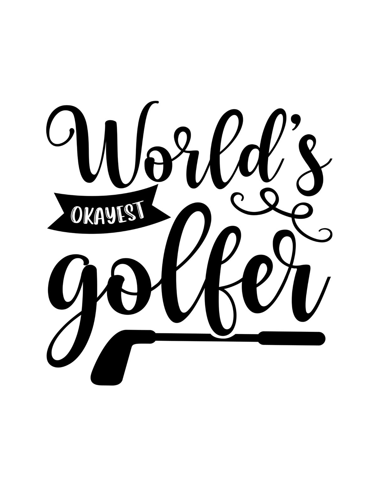Worlds Okayest Golfer
