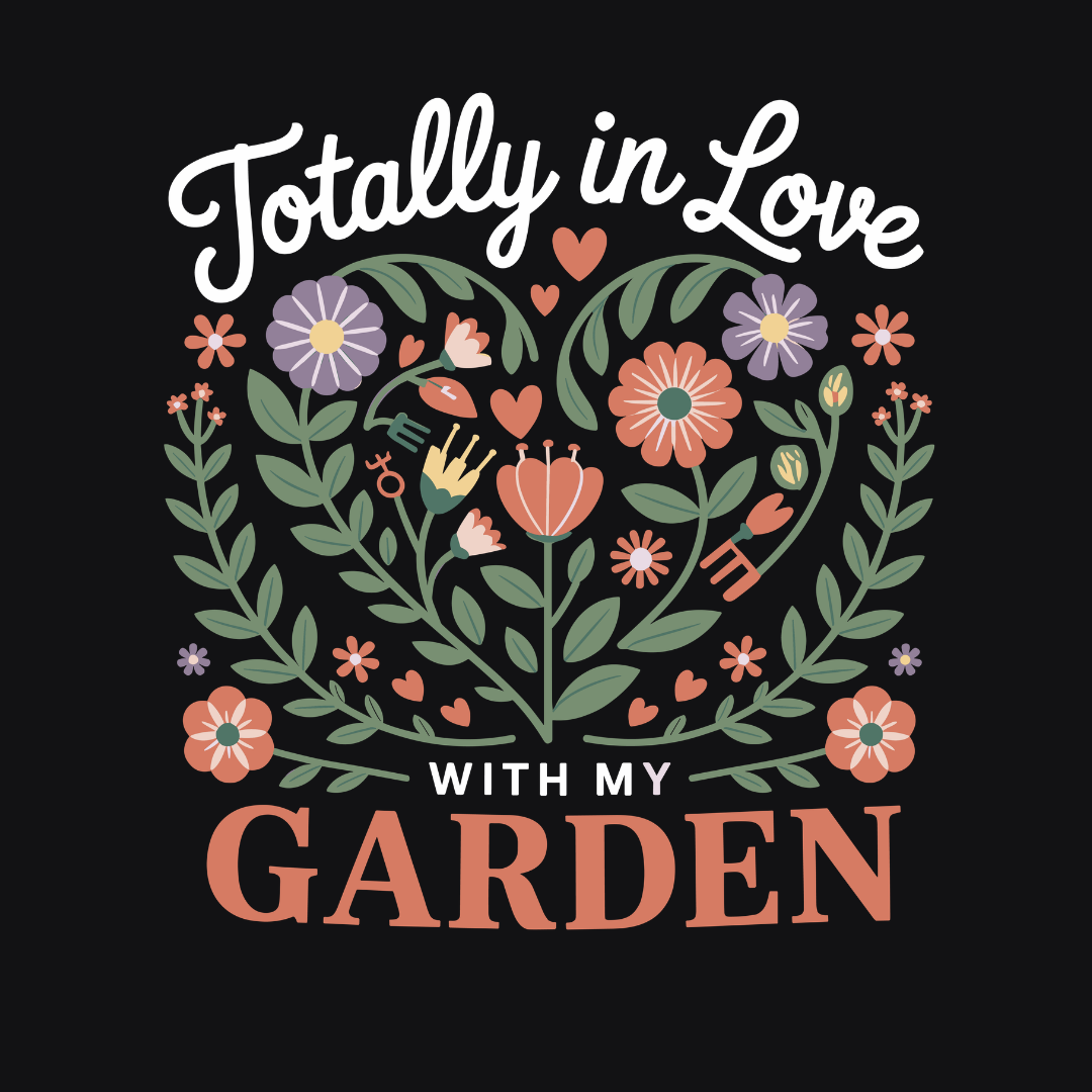 Totally In Love With My Garden