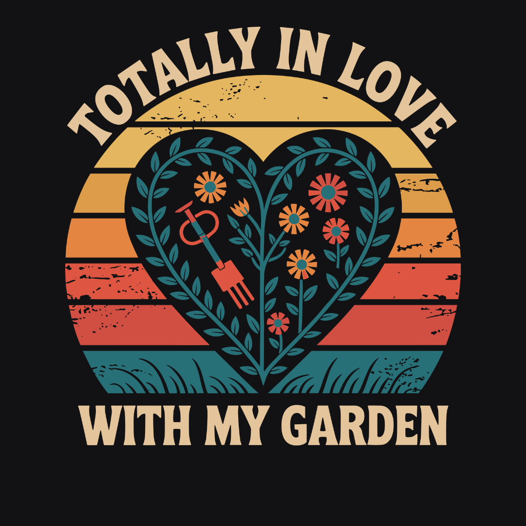 Totally In Love With My Gardern