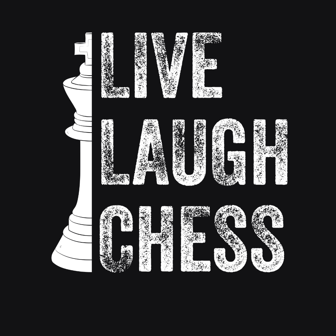 Live Laugh Chess