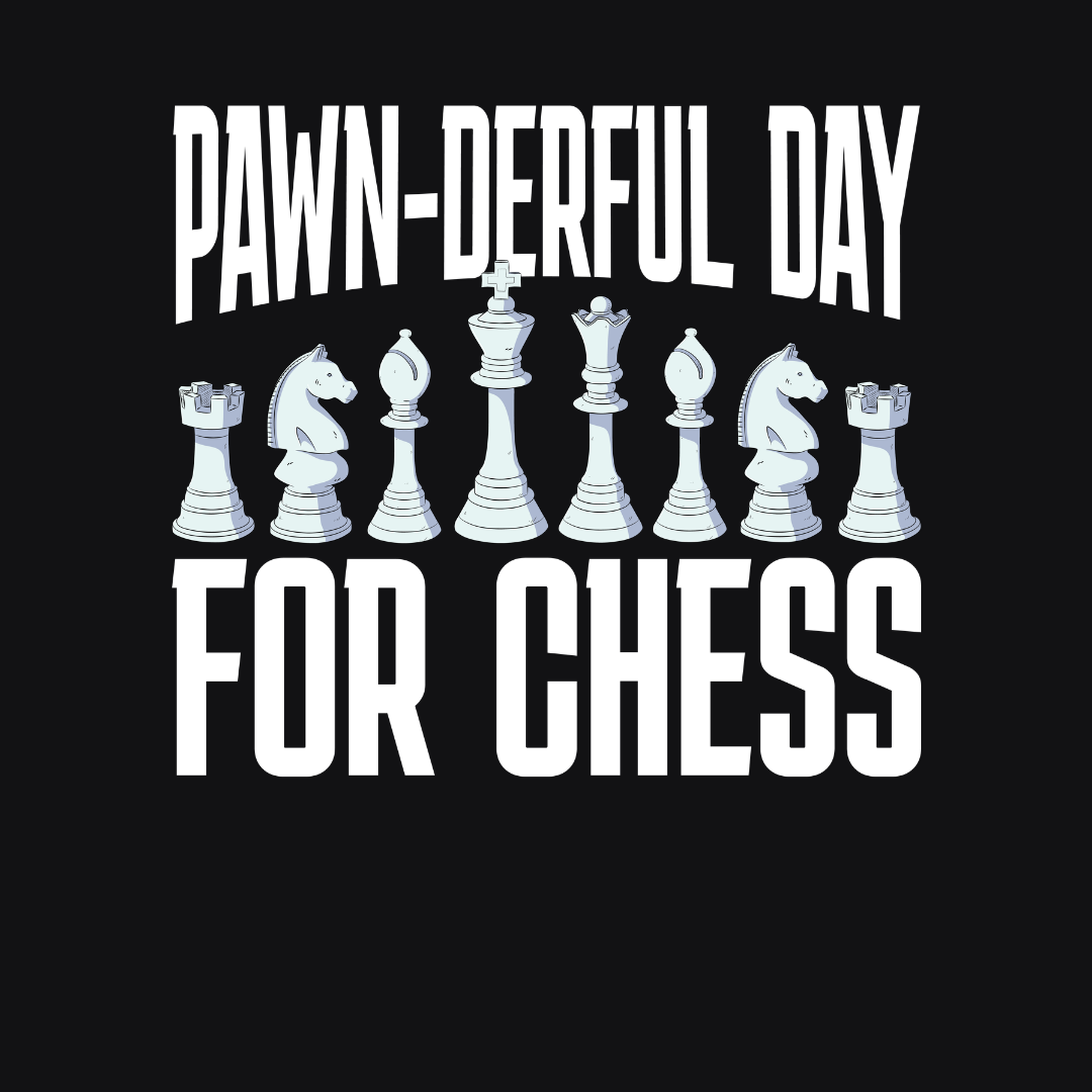 Pawn-Derful Day For Chess