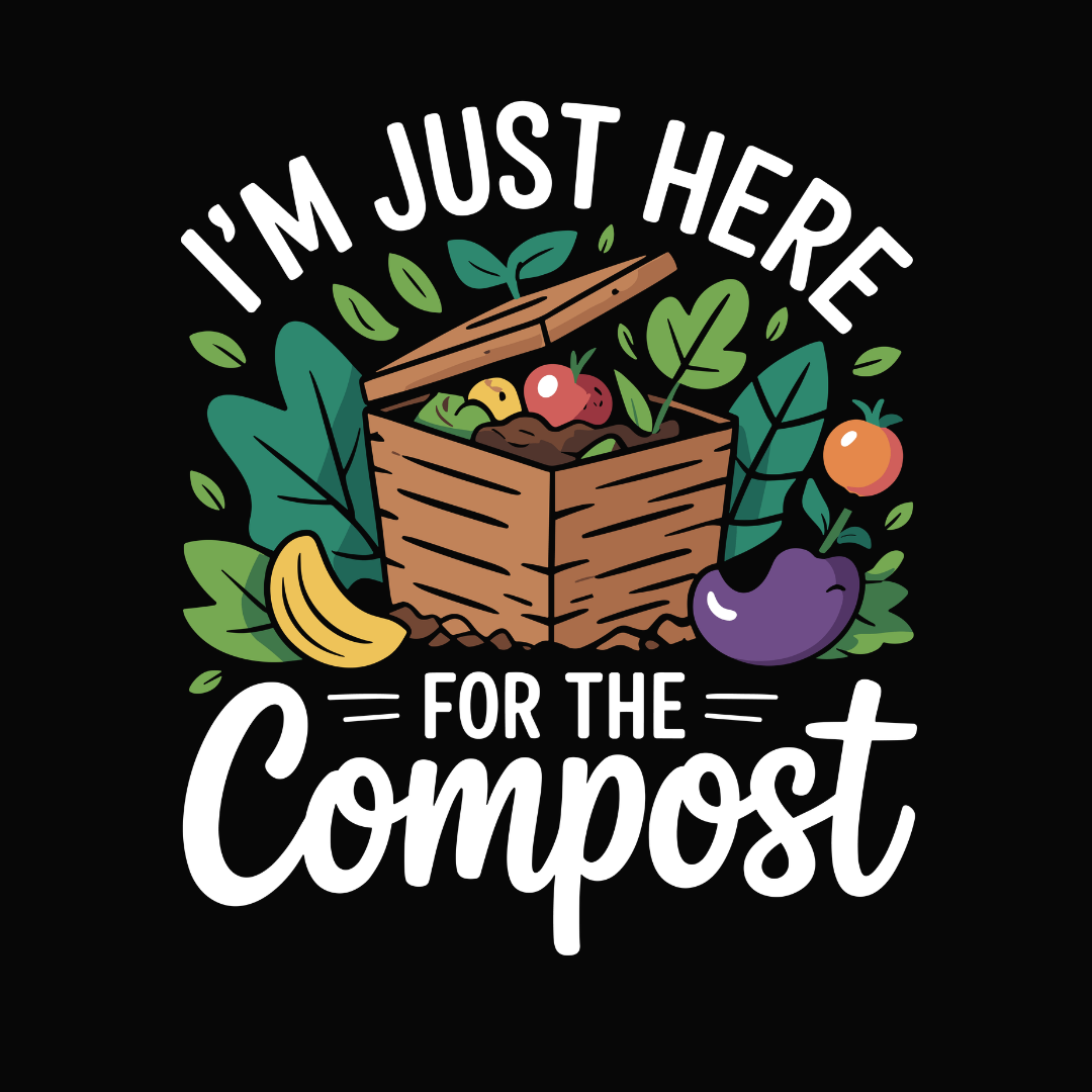 I'm Just Here Compost