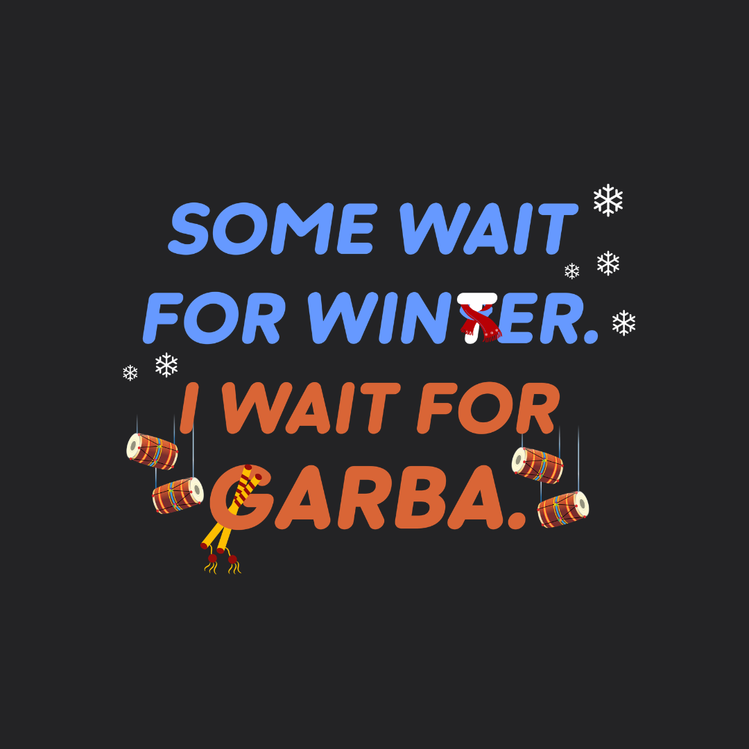 Some Wait for Winter, I Wait for Garba T-Shirt