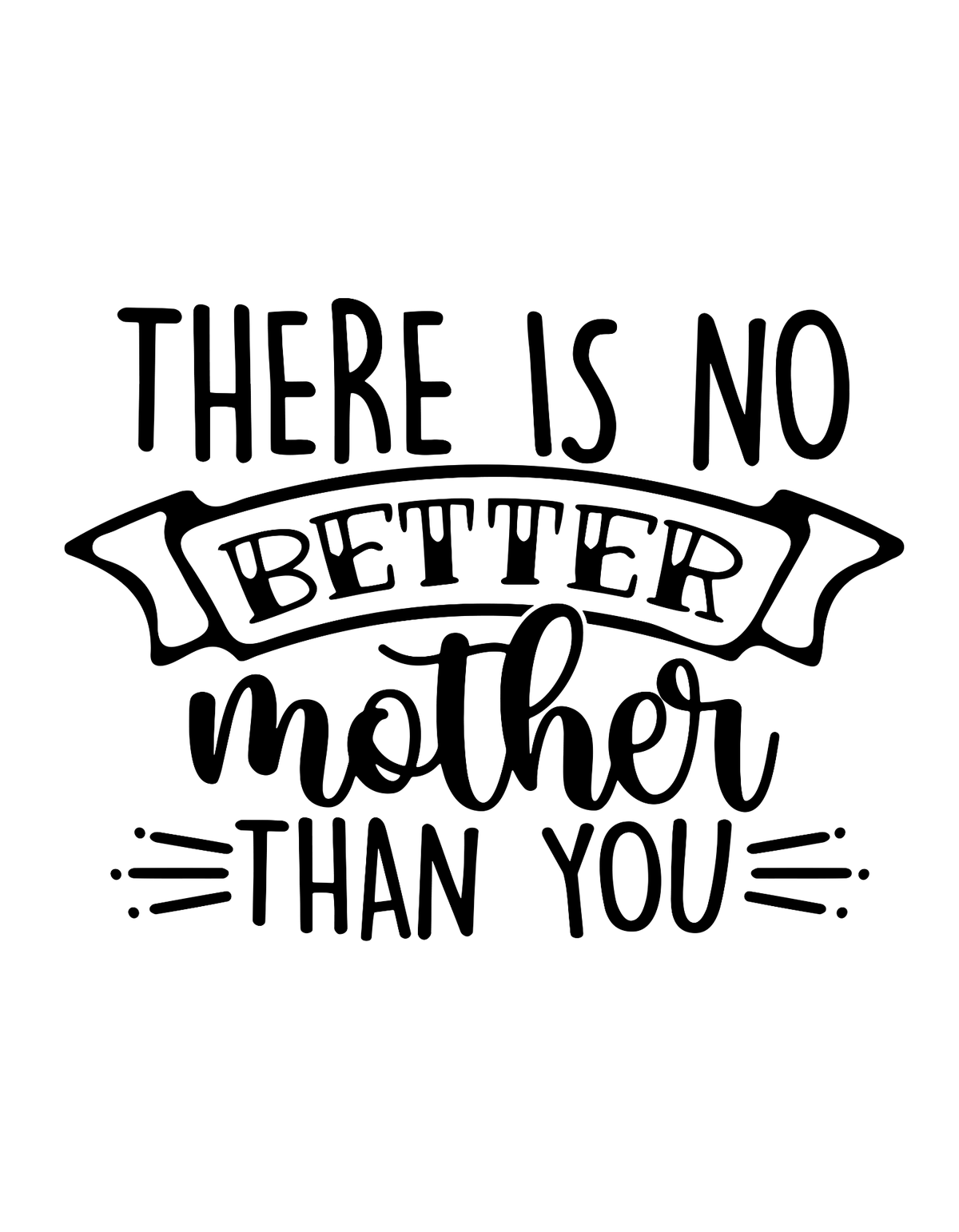 Girl's T-Shirt_There Is No Mother Than You