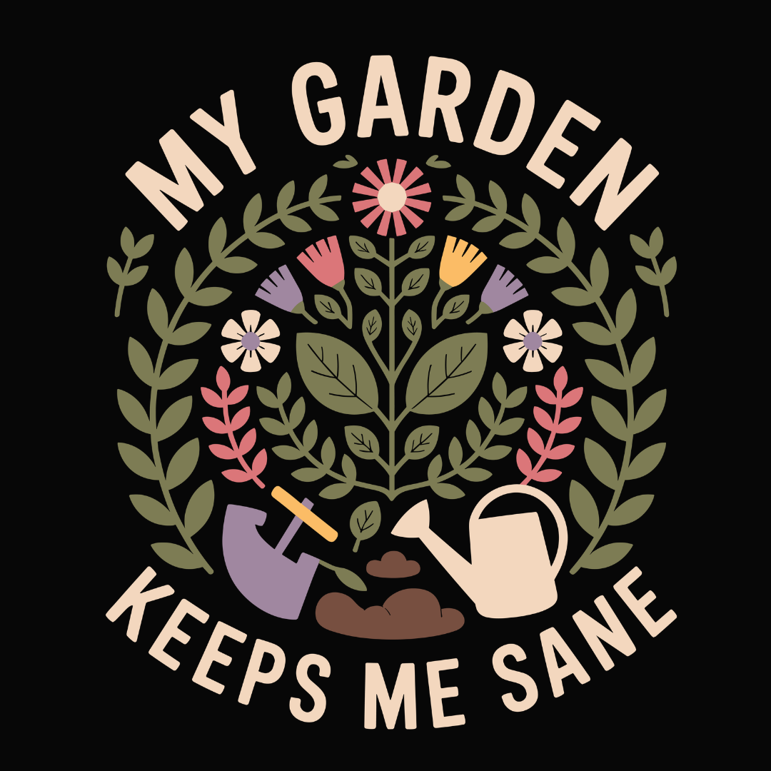 My Garden Keeps Me Sane