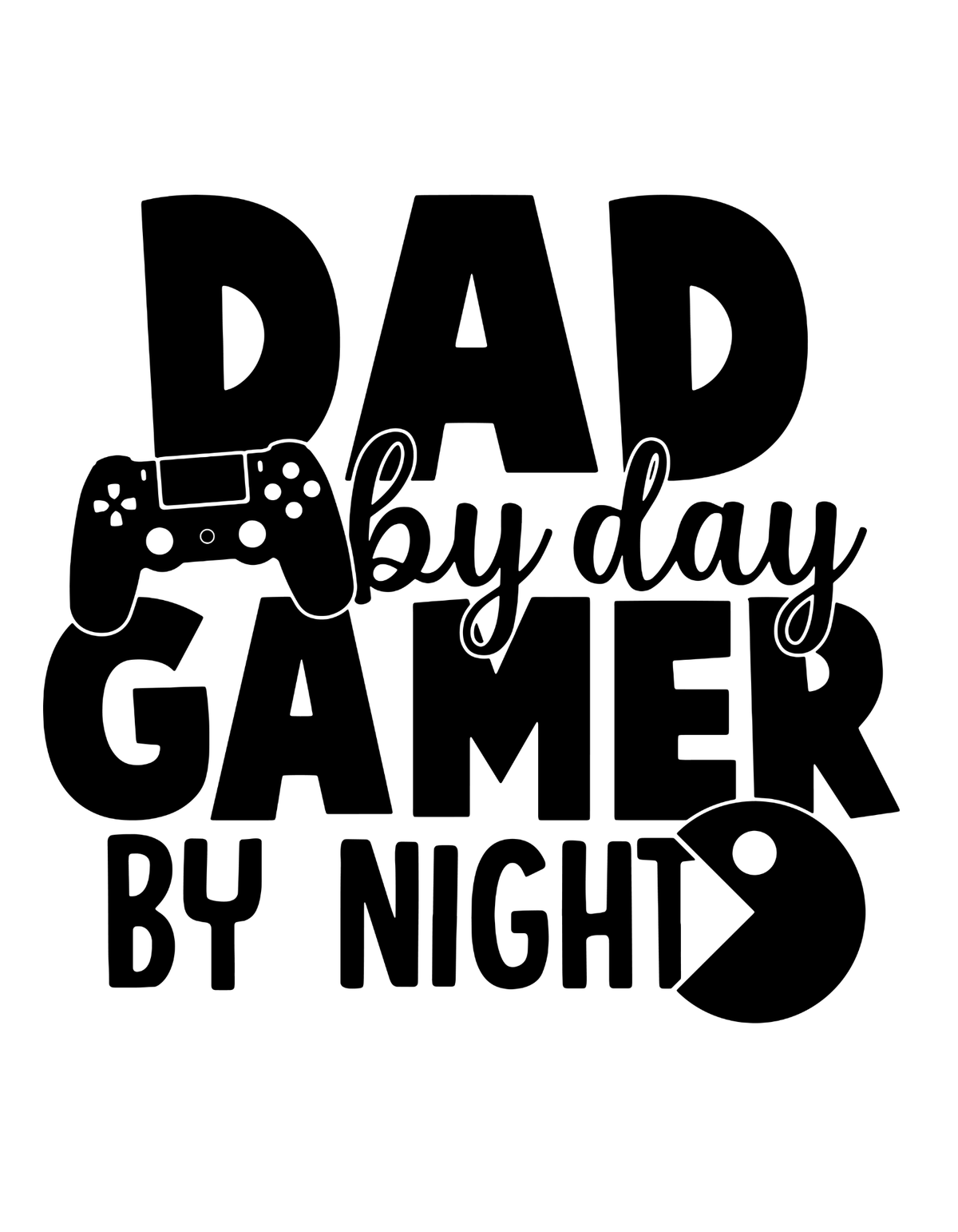 Dad By Day Gamer By Night