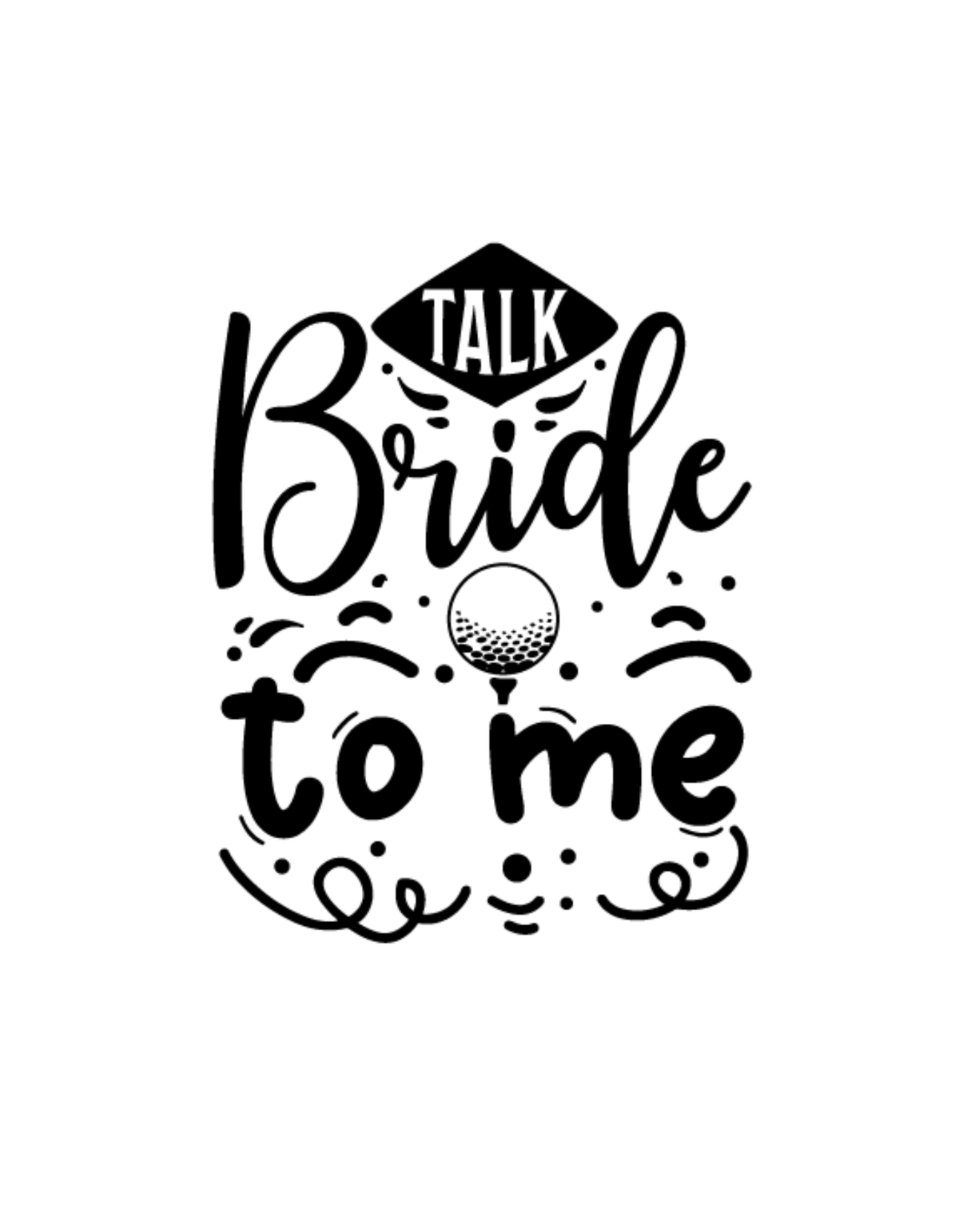 Talk Bride To Me