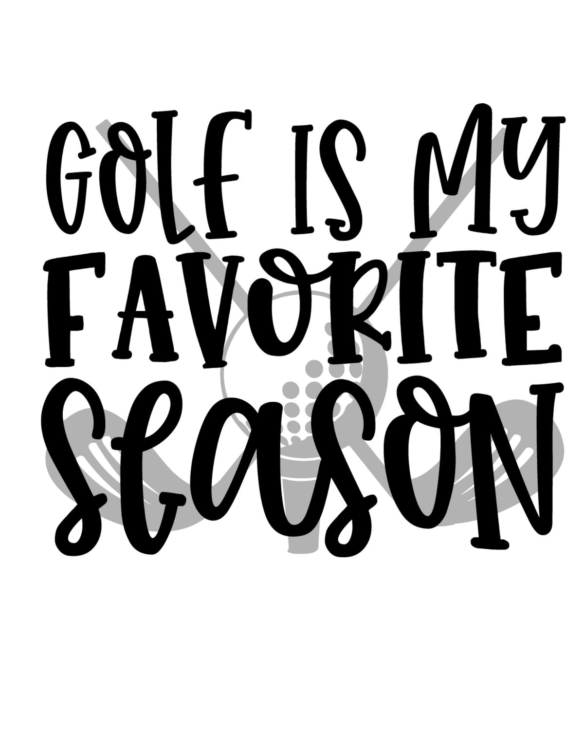 Golfing Is My Favourite Season