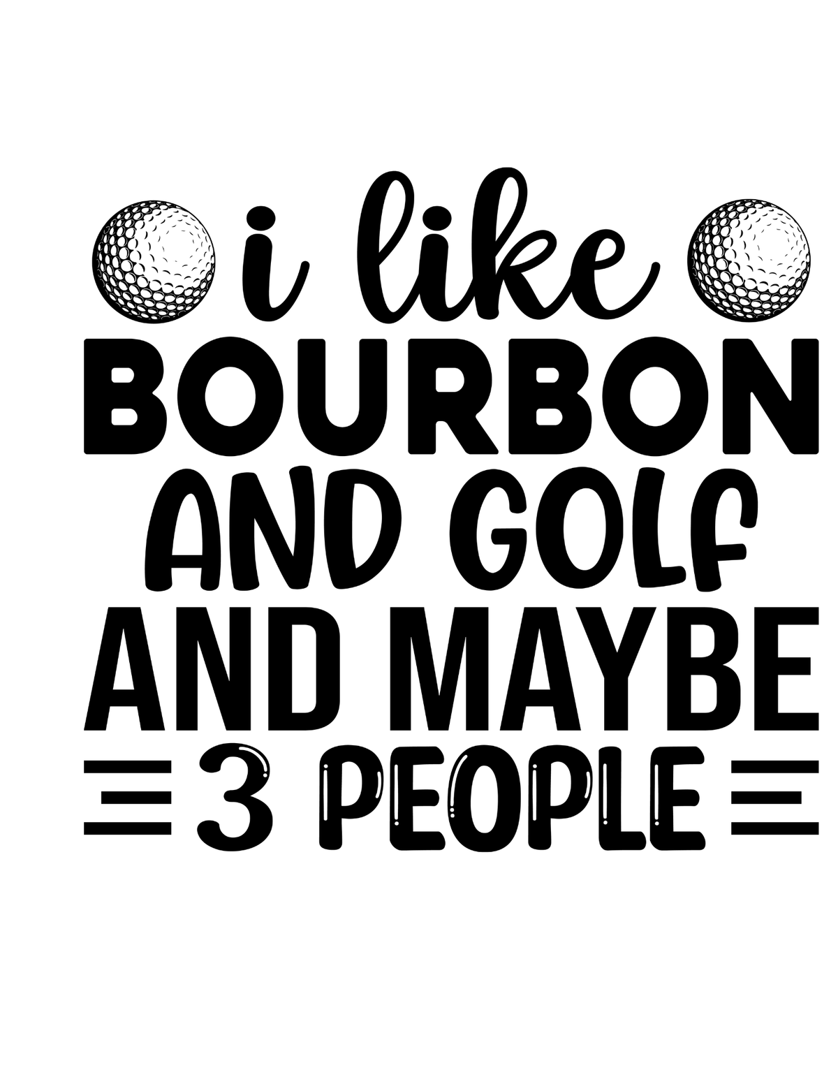 I Like Bourbon And Golf