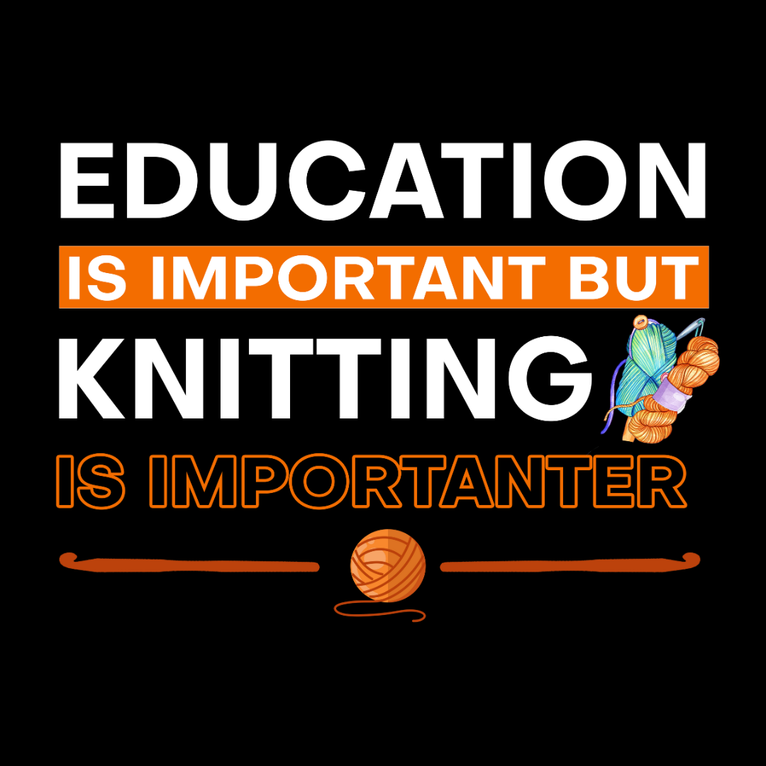 Knitting is Important