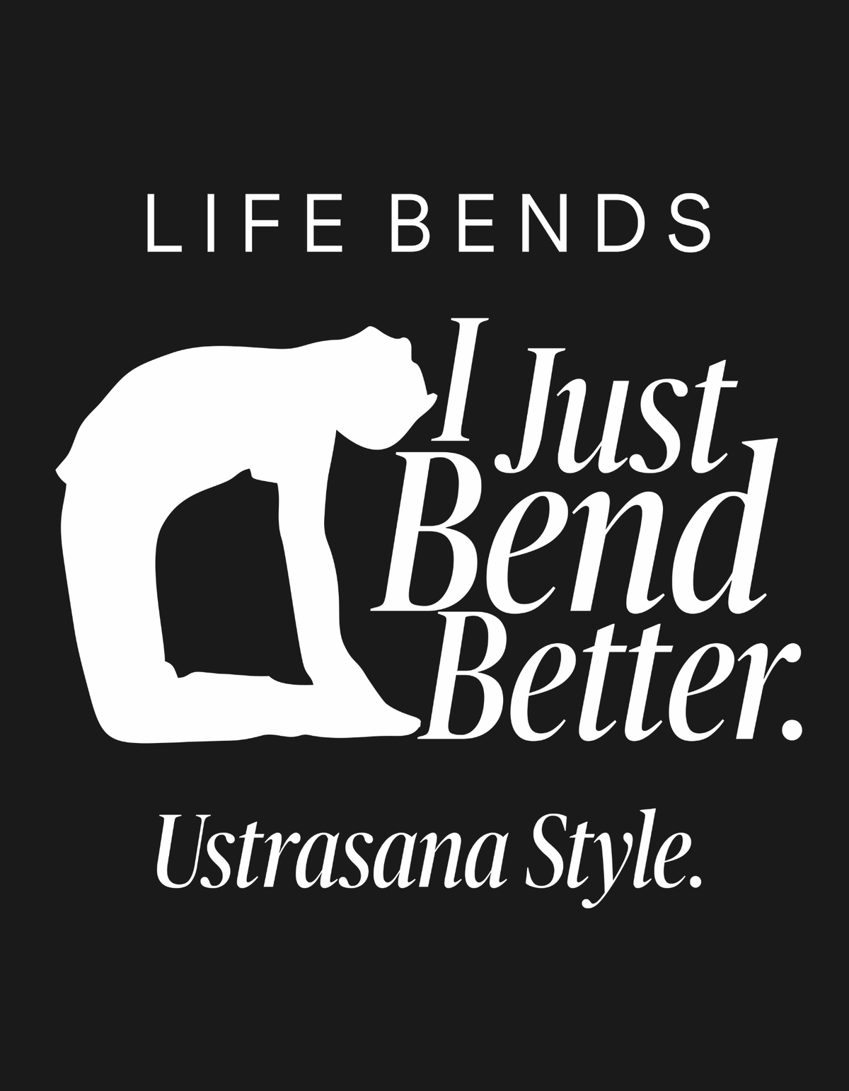 I Just Bend Better