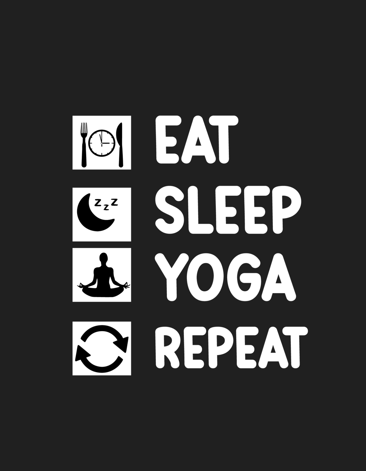 Eat Sleep Yoga Repeat