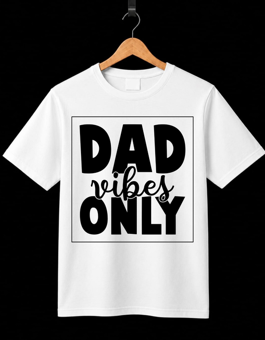 Dad Vibes Only