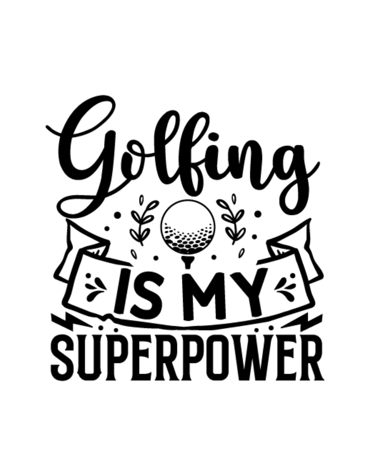 Golfing Is My Superpower