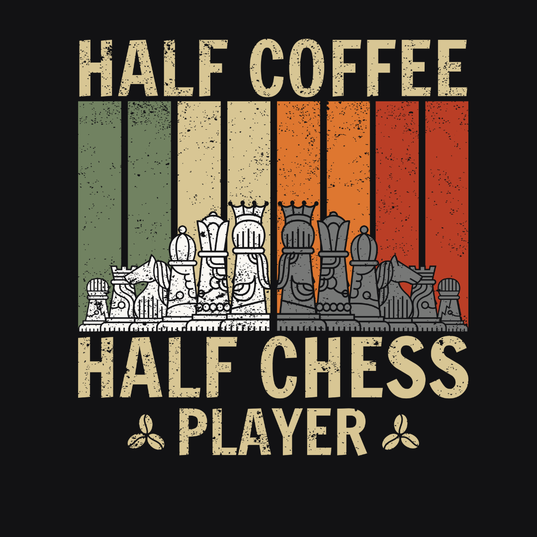 Half Coffee Half Chess Player