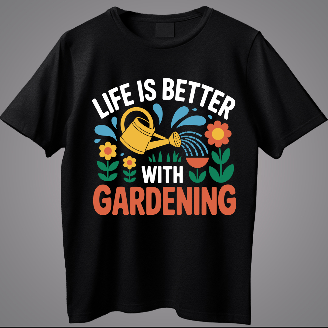 Life Is Better With Gardening