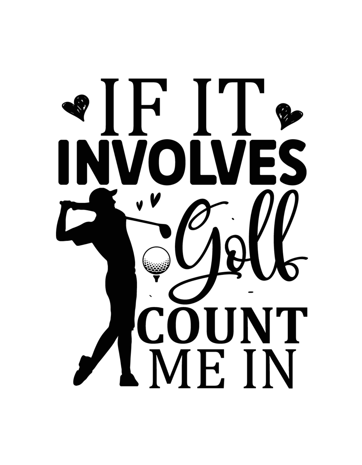 If It Involves Golf Count Me IN