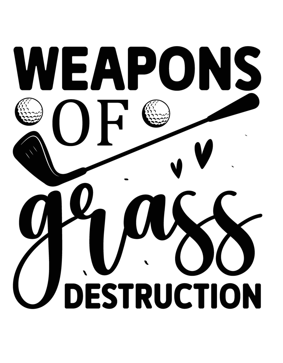 Weapons Of Grass Destraction