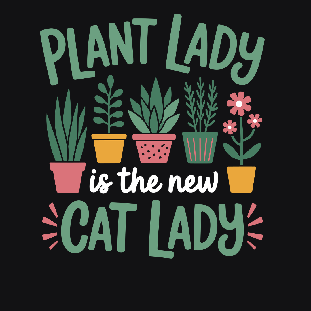 Plant Lady Is the New Cat Lady