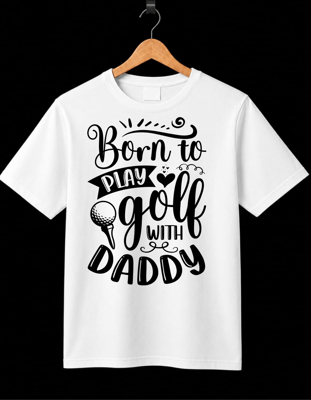 Born To Play Golf With Daddy