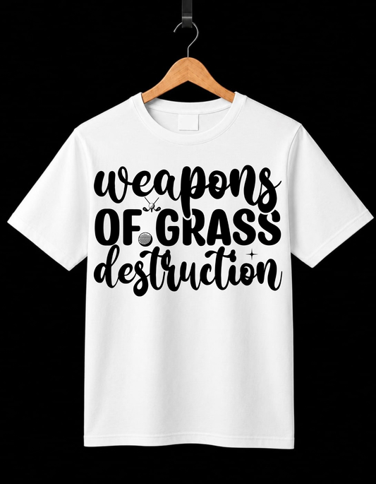 Weapons Of a Grass Destruction