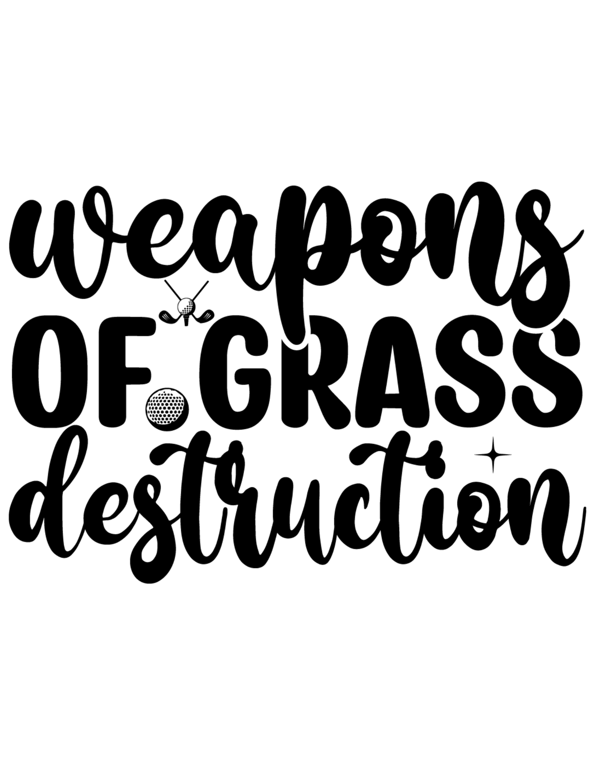 Weapons Of a Grass Destruction