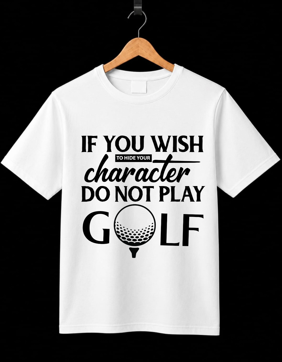 If You wish Charactar Do Not Play Golf