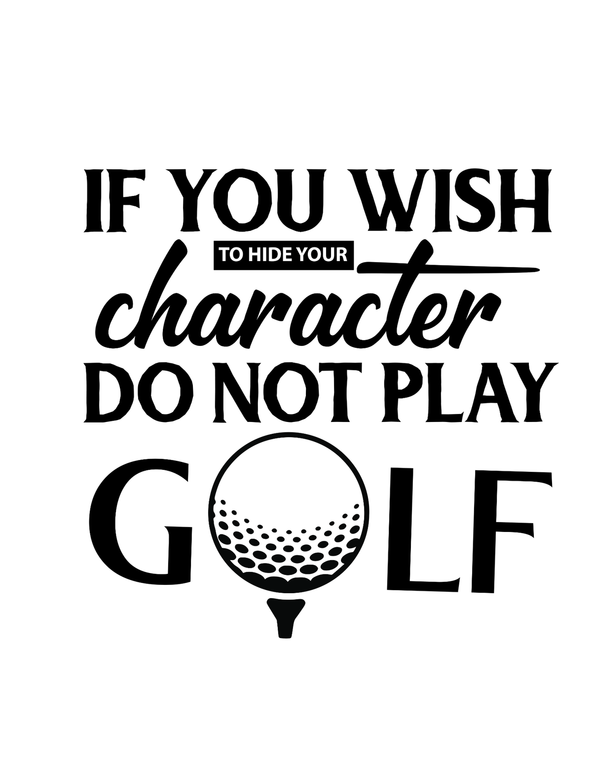If You wish Charactar Do Not Play Golf