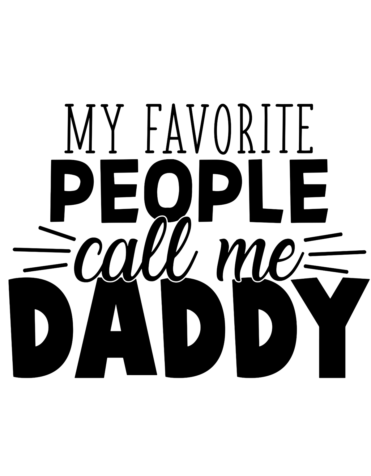 My Favorite People Call Me dad
