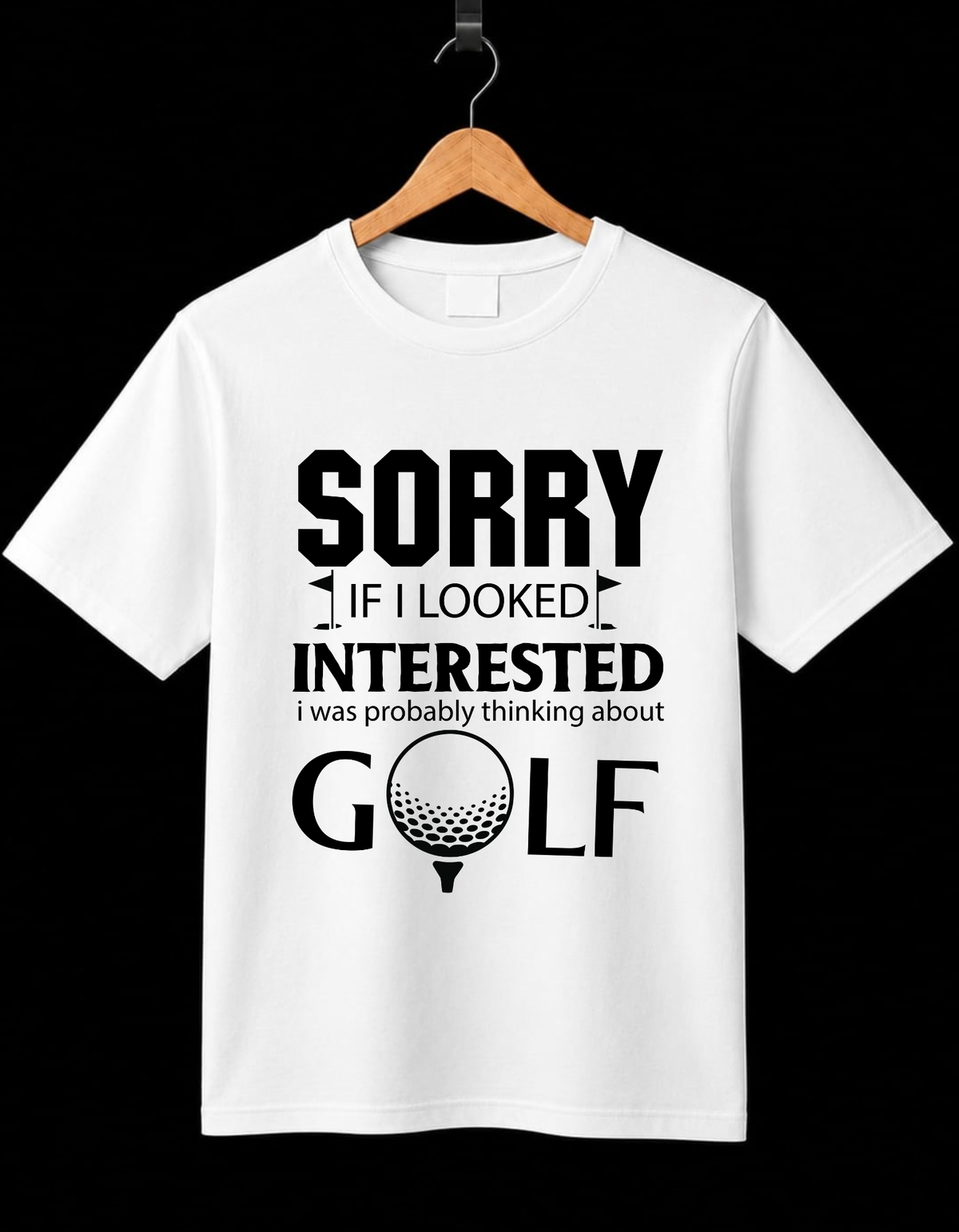 Sorry If I Looked Interested In Golf