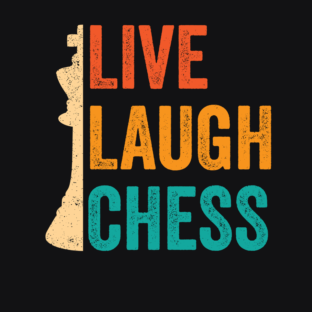 Live Laugh Chess