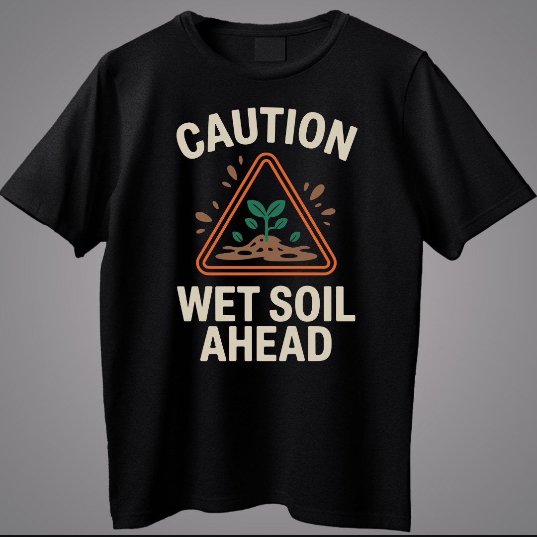Caution Wet Soil Ahead