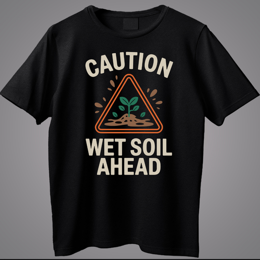 Caution Wet Soil Ahead