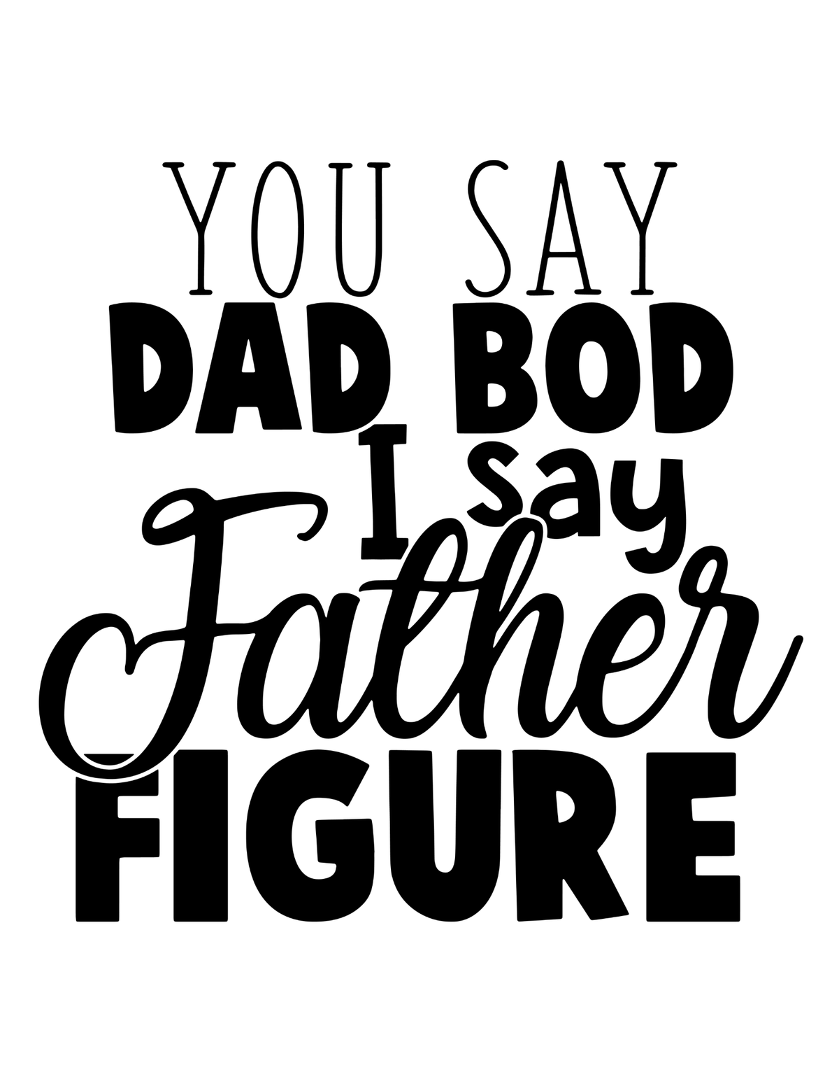 You Say Dad Bod I Say father Figure