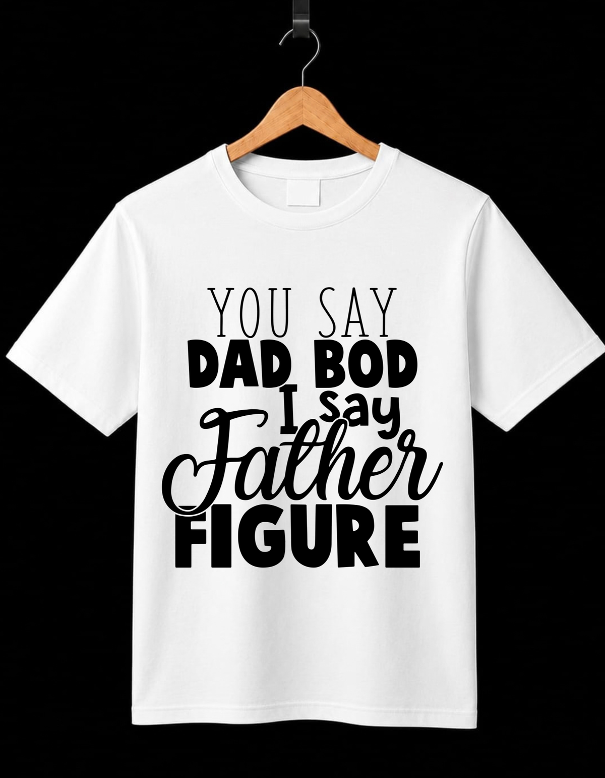 You Say Dad Bod I Say father Figure