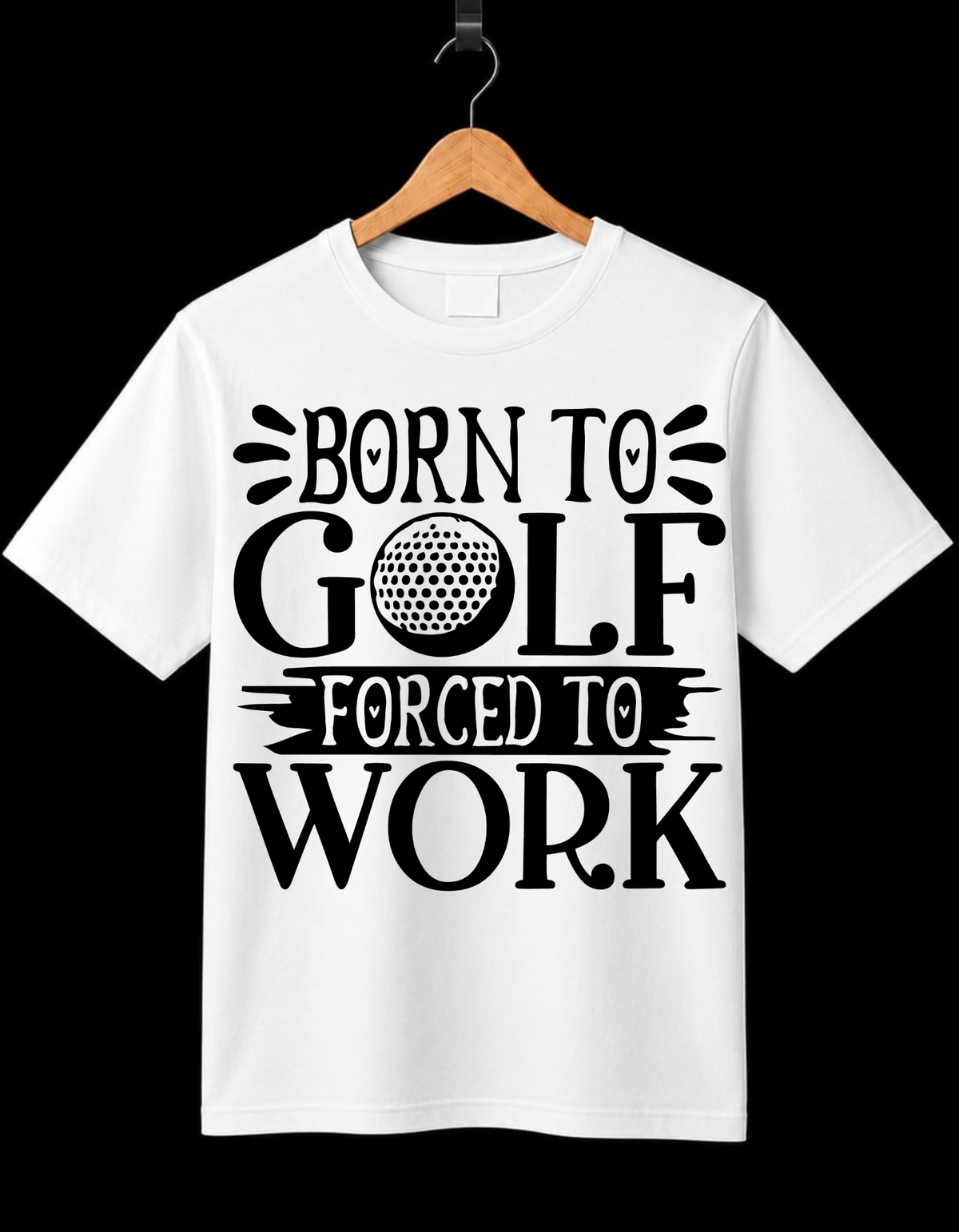 Born To Golf Forced To Work