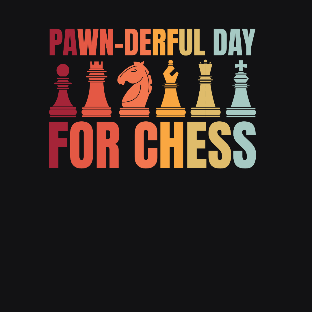 Pawn- Derful Day For Chess