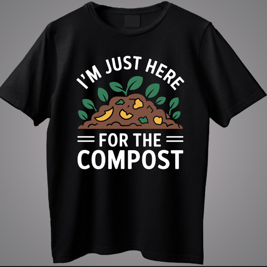 I'm Just Here For The Compost
