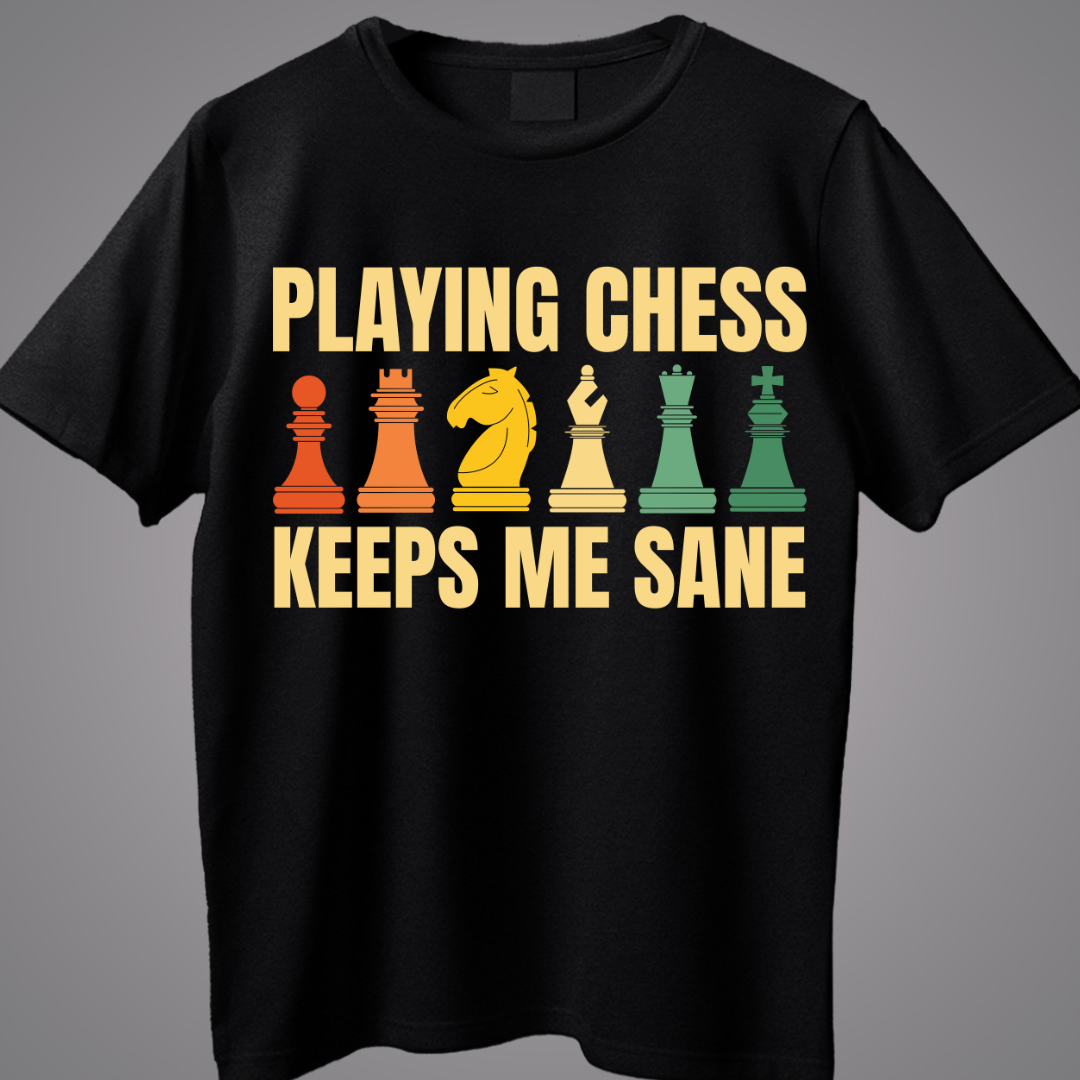 Playing Chess Keeps Me Sane