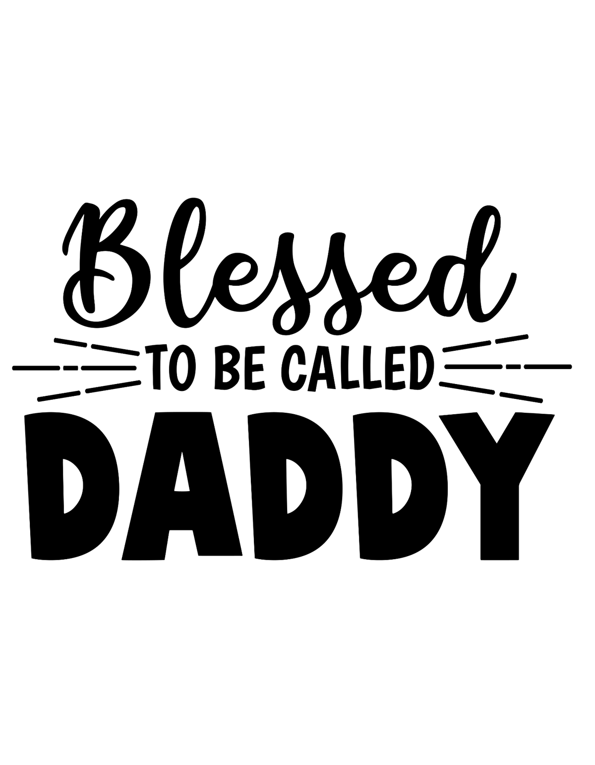 Blessed To Be Called Daddy