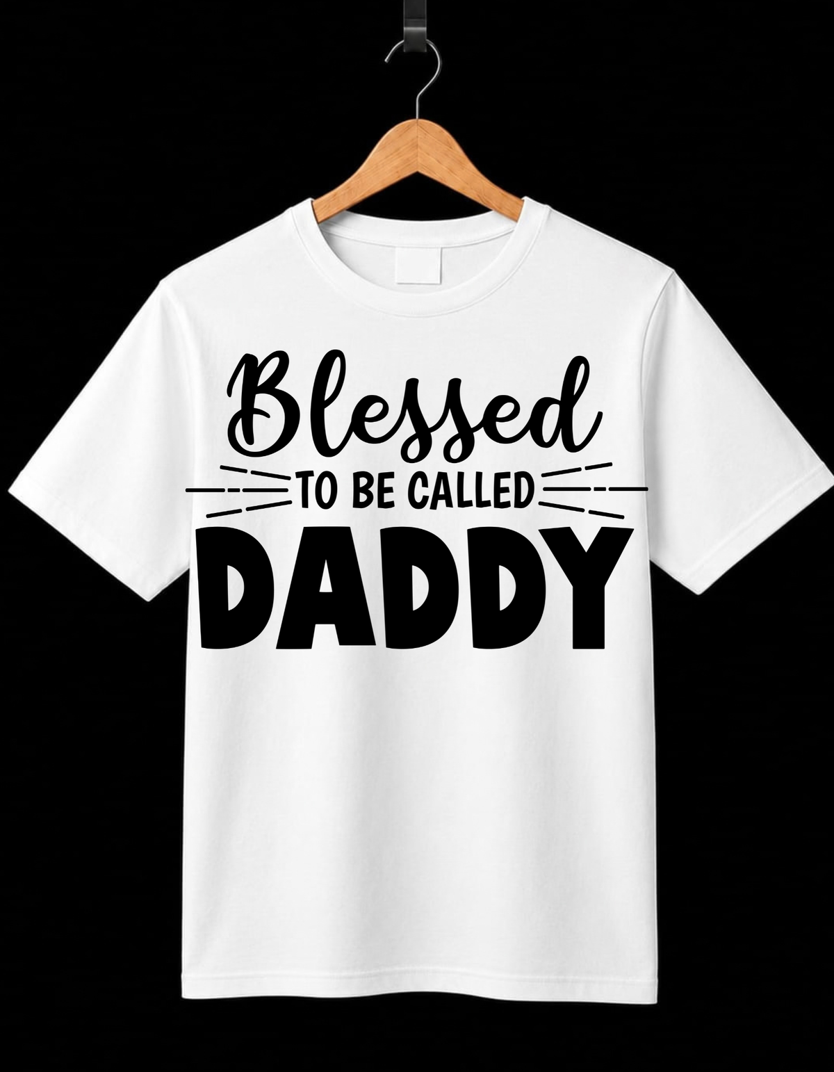 Blessed To Be Called Daddy