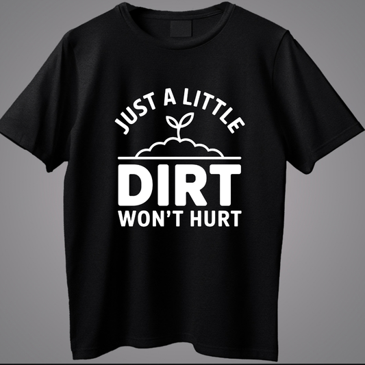 Just A Little Dirt  Won't Hurt