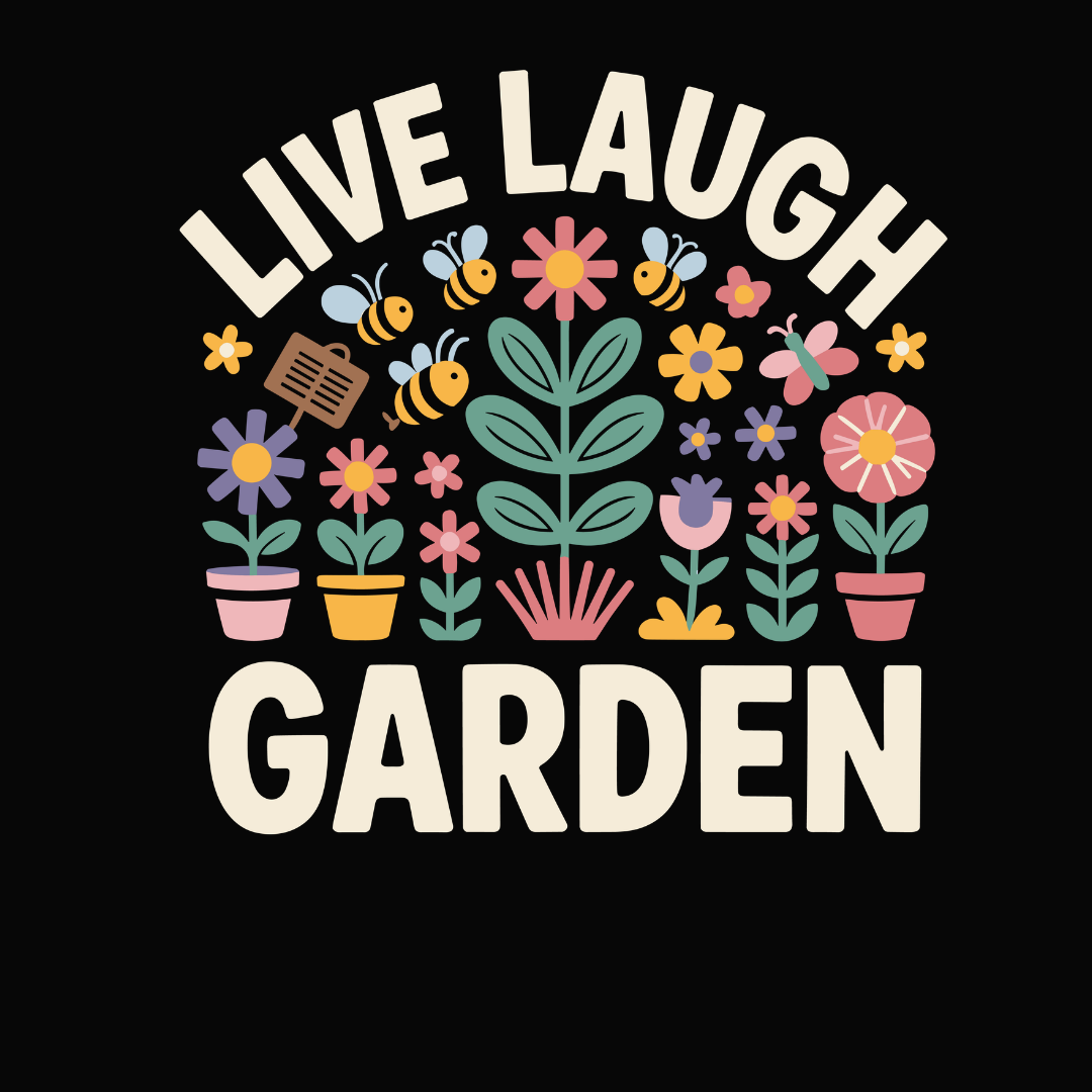 LIve Laugh Garden