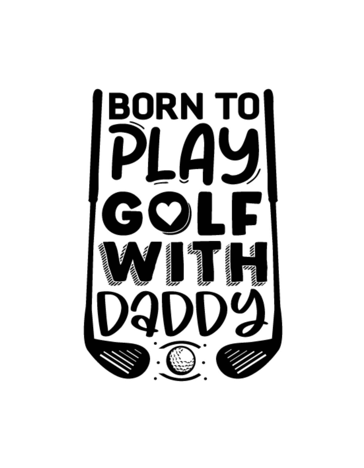 Born To Play Golf With Dad
