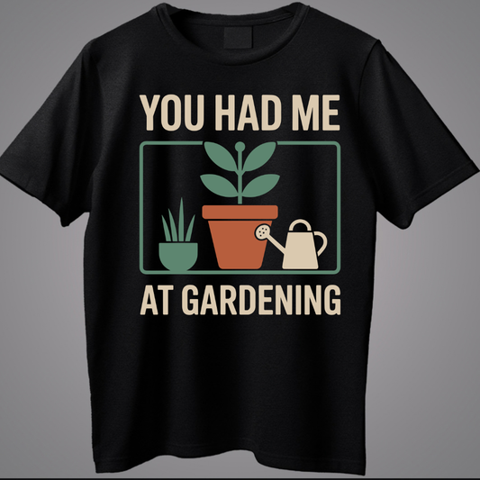 You Had Me At Gardening